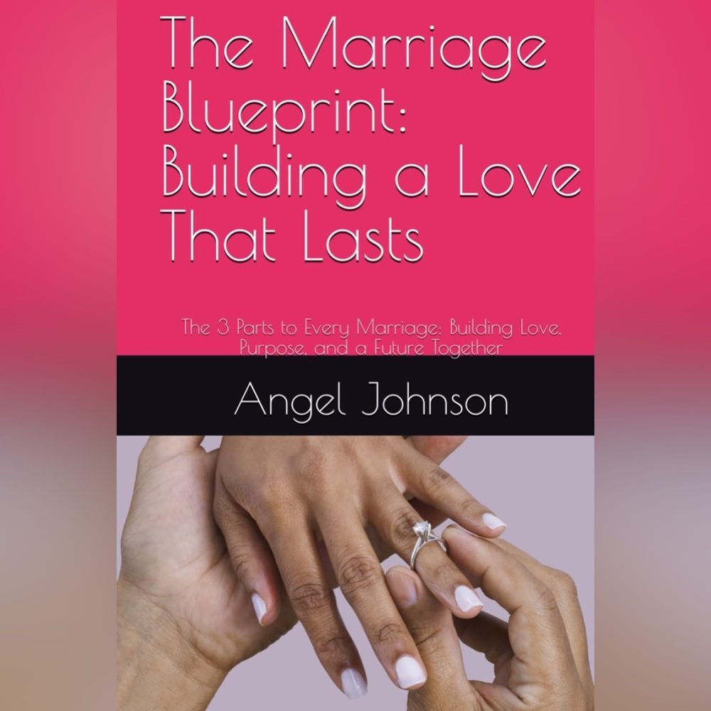 The Marriage Blueprint: Building a Love That Lasts Book